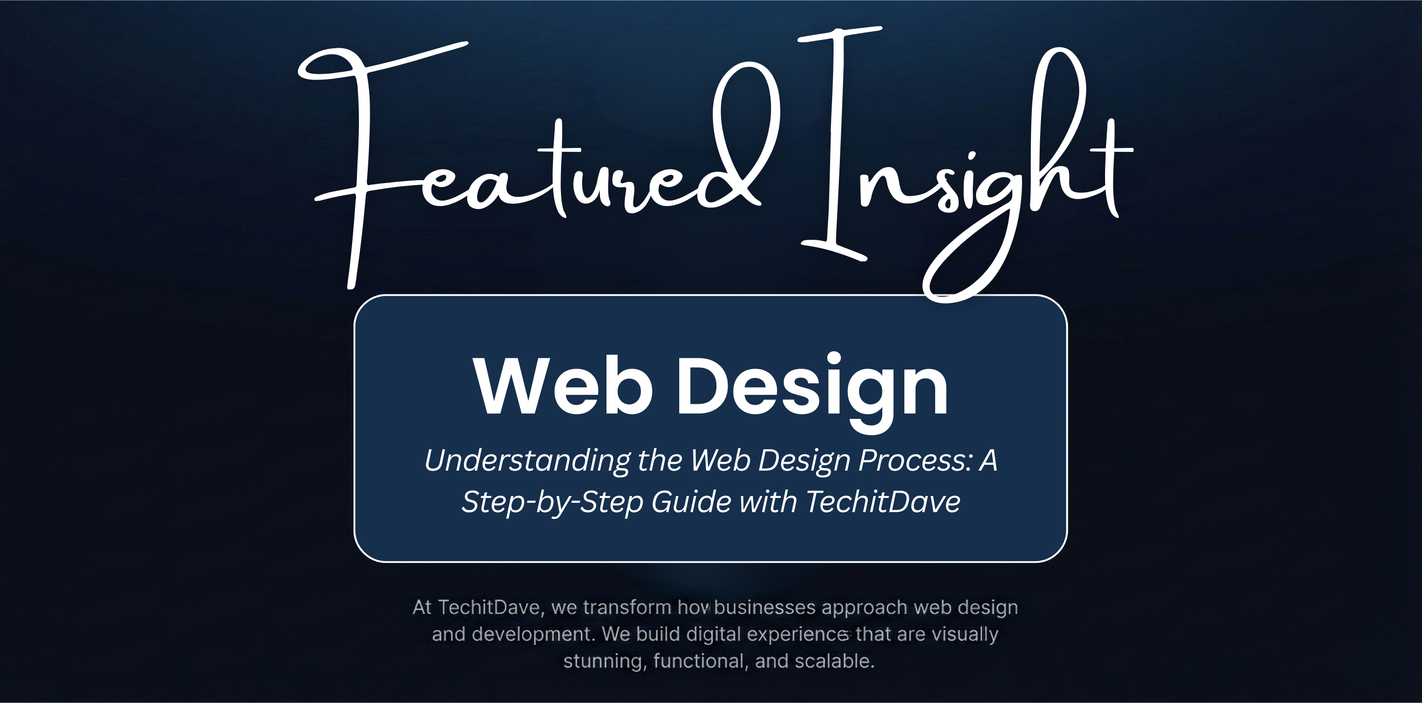 Understanding the Web Design Process: A Step-by-Step Guide with TechitDave